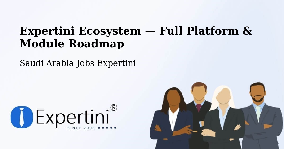 Expertini Ecosystem — Full Platform & Module Roadmap – Dammam